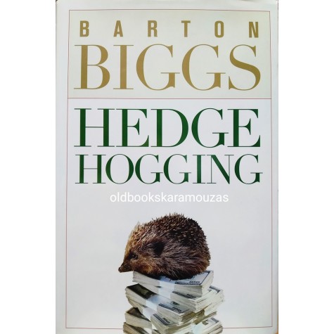 BARTON BIGGS - HEDGEHOGGING