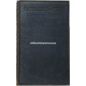 HERMANN GORING - WERK UND MENSCH