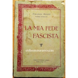 VINCENZO MELETTI - LA MIA FEDE FASCISTA