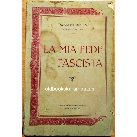 VINCENZO MELETTI - LA MIA FEDE FASCISTA