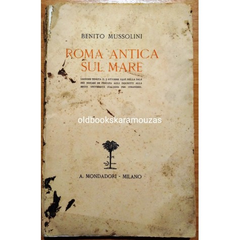 BENITO MUSSOLINI - ROMA ANTICA SUL MARE