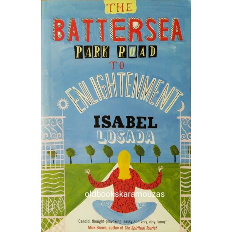 ISABEL LOSADA - THE BATTERSEA PARK ROAD TO ENLIGHTENMENT