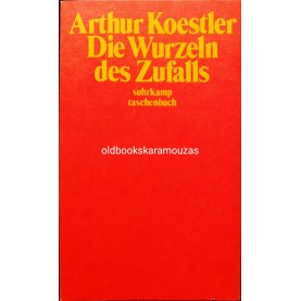 ARTHUR KOESTLER - DIE WURZELN DES ZUFALLS
