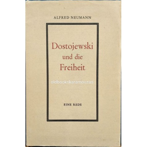 ALFRED NEUMANN - DOSTOJEWSKI UND DIE FREIHEIT