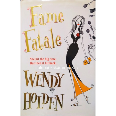 WENDY HOLDEN - FAME FATALE