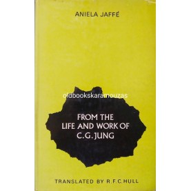 ANIELA JAFFE - FROM THE LIFE AND WORK OF C. G. JUNG