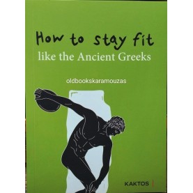 HOW TO STAY FIT LIKE THE ANCIENT GREEKS