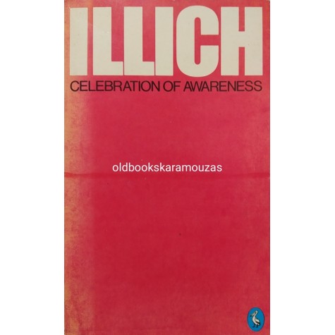 IVAN ILLICH - CELEBRATION OF AWARENESS