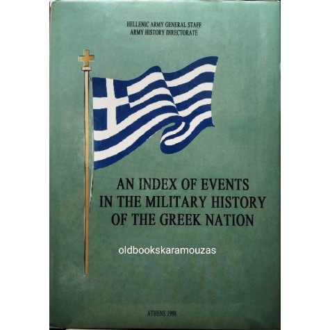 AN INDEX OF EVENTS IN THE MILITARY HISTORY OF THE GREEK NATION