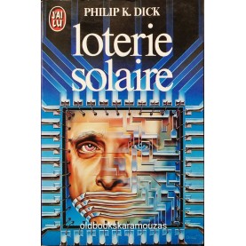 PHILIP K. DICK - LOTERIE SOLAIRE