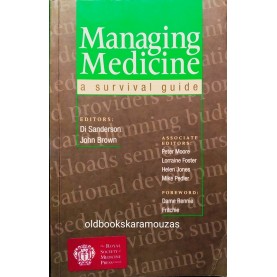 MANAGING MEDICINE - A SURVIVAL GUIDE