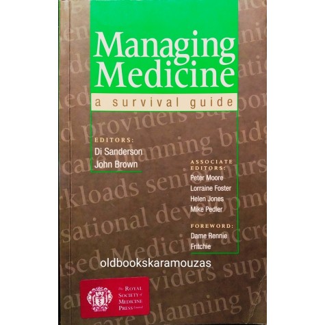 MANAGING MEDICINE - A SURVIVAL GUIDE