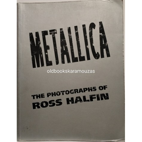 METALLICA - THE PHOTOGRAPHS OF ROSS HAFLIN