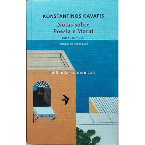 KONSTANTINOS KAVAFIS - NOTAS SOBRE POESIA E MORAL