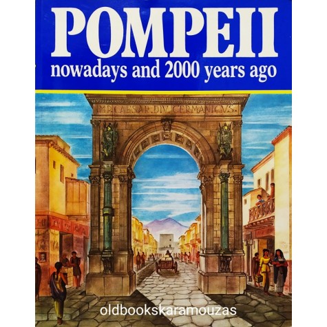 POMPEII - NOWADAYS AND 2000 YEARS AGO