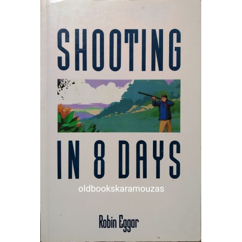ROBIN EGGAR - SHOOTING IN 8 DAYS