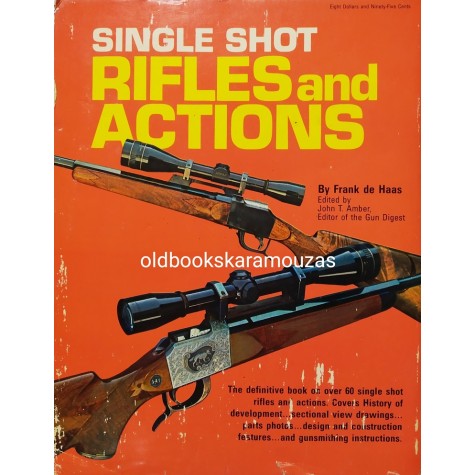 FRANK DE HAAS - SINGLE SHOT RIFLES AND ACTIONS