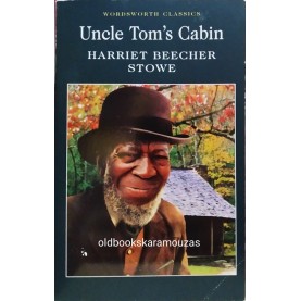 HARRIET BEECHER STOWE - UNCLE TOM'S CABIN